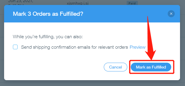 Manually orders in bulk - Wix – Click Mark as Fulfilled to verify - Wix DSers