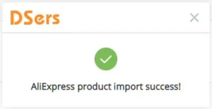 Import products from AliExpress - AliExpress product import success - Shopify DSers