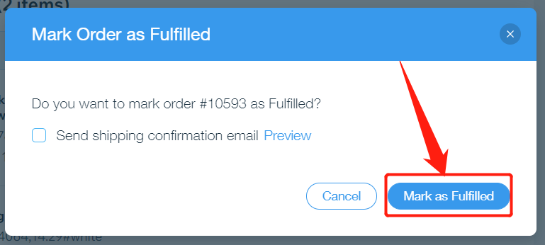Manually fulfill the order - Wix – Click Mark as Fulfilled to verify - Wix DSers