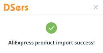 Import products from AliExpress - AliExpress product import success - Woo DSers